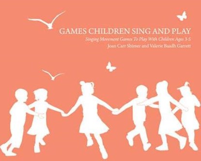 Games Children Sing and Play, Joan Carr Shimer ; Valerie Baadh Garrett - Paperback - 9781907359200