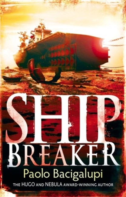 Ship Breaker, Paolo Bacigalupi - Paperback - 9781907411106