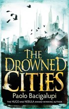 The Drowned Cities | Paolo Bacigalupi | 