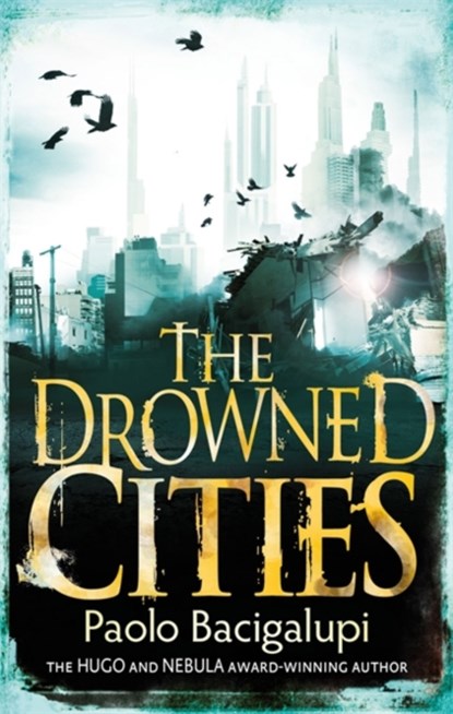 The Drowned Cities, Paolo Bacigalupi - Paperback - 9781907411113
