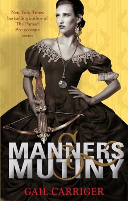 Manners and Mutiny, Gail Carriger - Paperback - 9781907411595