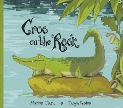 Croc On The Rock, Marion Clark - Paperback - 9781907432149