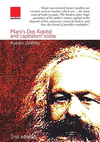 Marx's Das Kapital and Capitalism Today, Robert Griffiths - Paperback - 9781907464362