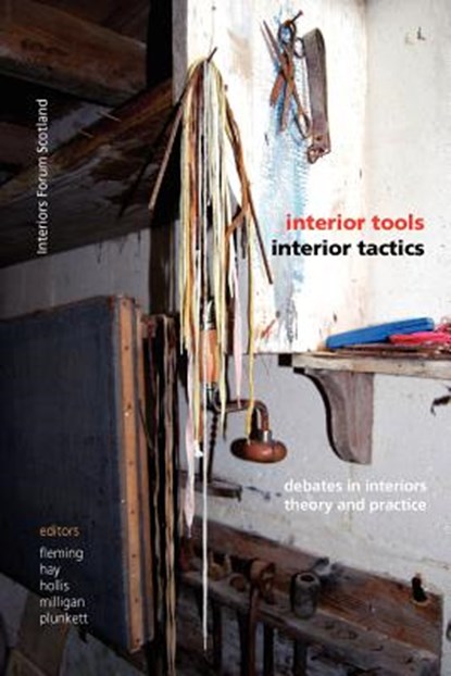 Interior Tools Interior Tactics, Edward Hollis ; Andrew Milligan ; Frazer Hay ; Drew Plunkett - Paperback - 9781907471148