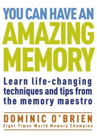 You Can Have An Amazing Memory, Dominic O'Brien - Paperback - 9781907486975