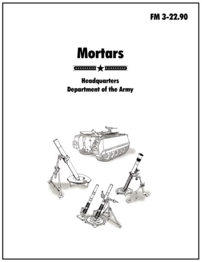 Mortars, U.S. Army - Paperback - 9781907521317