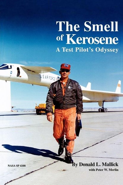 The Smell of Kerosene, Donald L. Mallick ; Peter W. Merlin ; NASA History Office - Paperback - 9781907521553