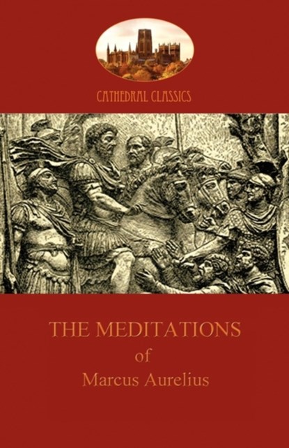 The Meditations of Marcus Aurelius, Marcus Aurelius - Paperback - 9781907523502