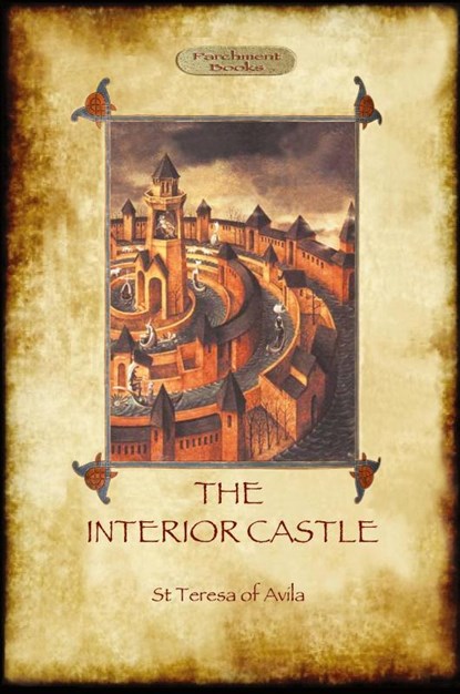 The Interior Castle, or the Mansions, St. Teresa of Avila - Paperback - 9781907523977