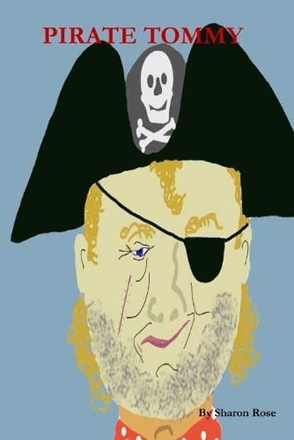 Pirate Tommy, Sharon Rose - Paperback - 9781907526022
