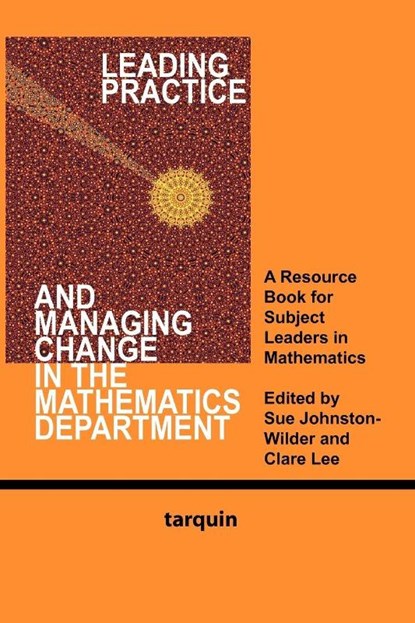 Leading Practice and Managing Change in the Mathematics Department, Sue Johnstone-Wilder ; Clare S. Lee - Paperback - 9781907550010