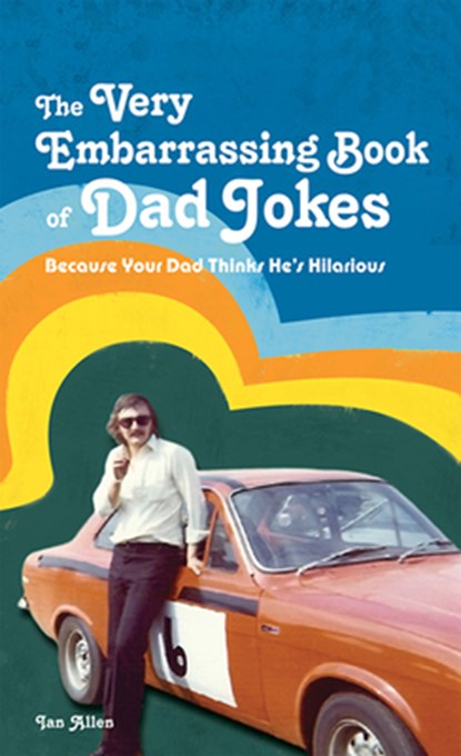 The VERY Embarrassing Book of Dad Jokes, Ian Allen - Gebonden - 9781907554537
