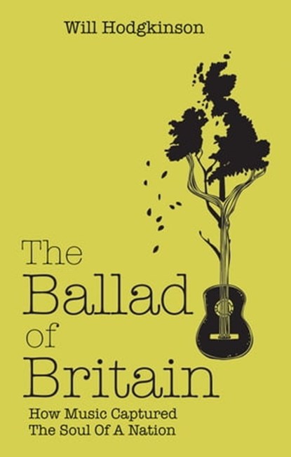 The Ballad of Britain, Will Hodgkinson - Ebook - 9781907554766