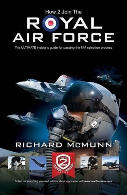 How to Join the Royal Air Force: the Insider's Guide, Richard McMunn - Paperback - 9781907558580