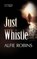 Just Whistle, ROBINS,  Alfie - Paperback - 9781907565229