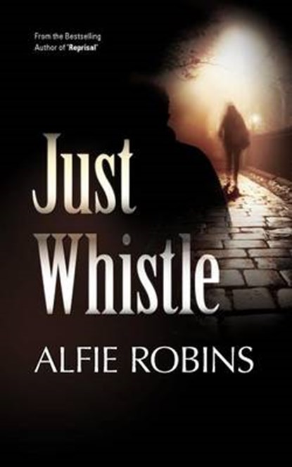 Just Whistle, ROBINS,  Alfie - Paperback - 9781907565229