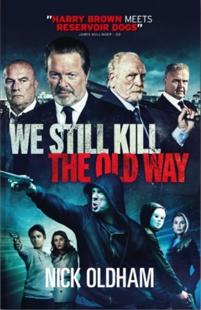 We Still Kill the Old Way, Nick Oldham - Paperback - 9781907565847
