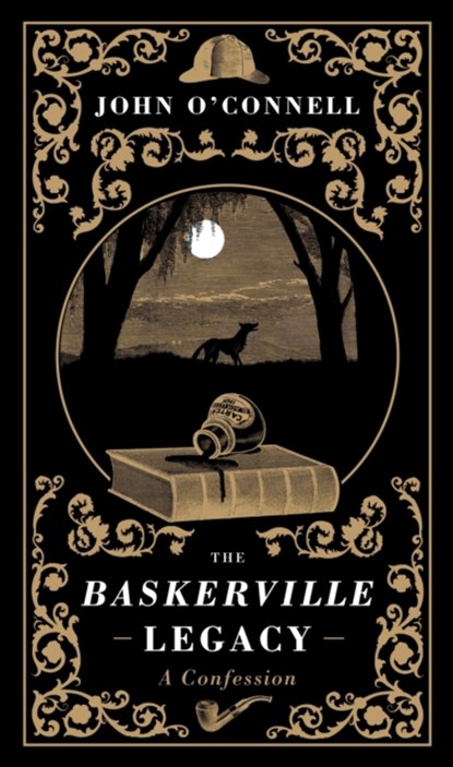 The Baskerville Legacy: A Confession, John O'Connell - Gebonden - 9781907595462