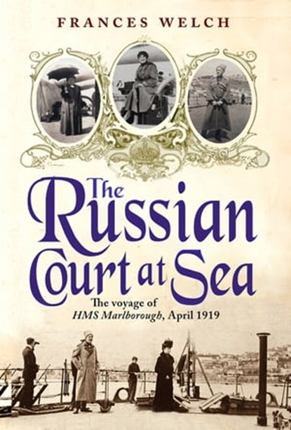 The Russian Court at Sea, Frances Welch - Ebook - 9781907595738