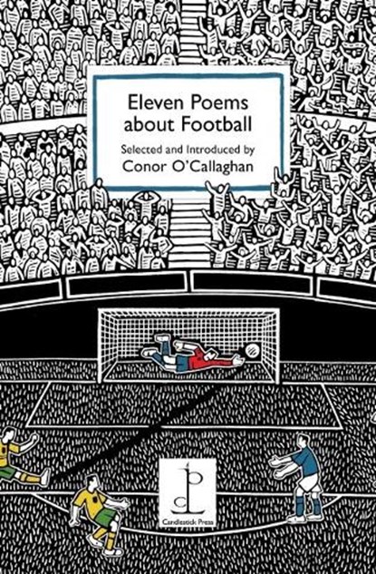 Eleven Poems about Football, Conor O'Callaghan - Paperback - 9781907598586