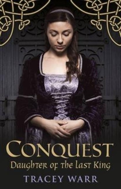 Daughter of the Last King (Conquest 1), Tracey Warr - Paperback - 9781907605819
