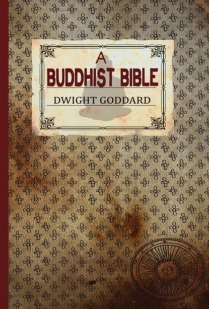 A Buddhist Bible, Dwight Goddard - Gebonden - 9781907661464