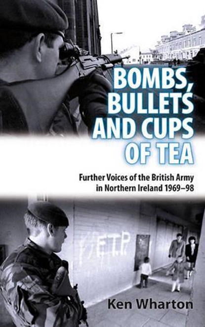 Bullets, Bombs and Cups of Tea, Ken Wharton - Paperback - 9781907677069
