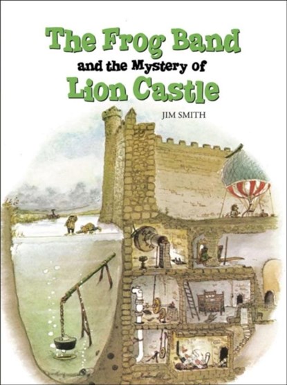 The Frog Band and the Mystery of Lion Castle, Jim Smith - Paperback - 9781907700026