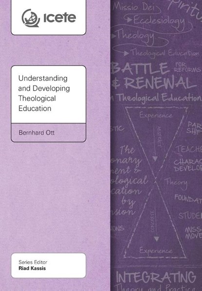 Understanding and Developing Theological Education, Bernhard Ott - Paperback - 9781907713880