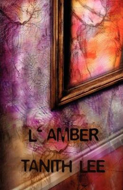 L'amber, LEE,  Tanith - Paperback - 9781907737251