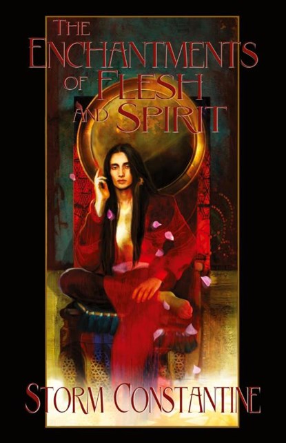The Enchantments of Flesh and Spirit, Storm Constantine - Paperback - 9781907737893