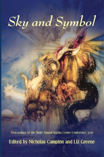 Sky and Symbol, Liz (Centre for Psychological Astrology UK) Greene ; Nicholas (University of Wales Trinity Saint David) Campion - Paperback - 9781907767036