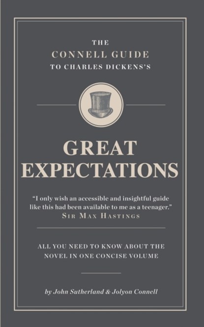 The Connell Guide To Charles Dickens's Great Expectations, John Sutherland ; Jolyon Connell - Paperback - 9781907776038