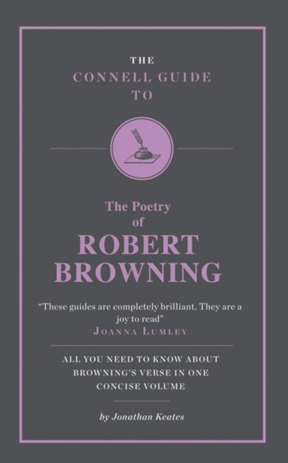 The Connell Guide to The Poetry of Robert Browning, Jonathon Keates - Paperback - 9781907776113