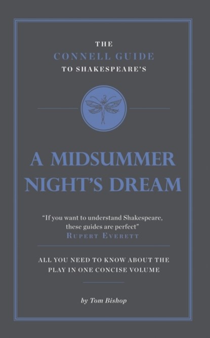 The Connell Guide To Shakespeare's A Midsummer Night's Dream, Tom Bishop - Paperback - 9781907776182