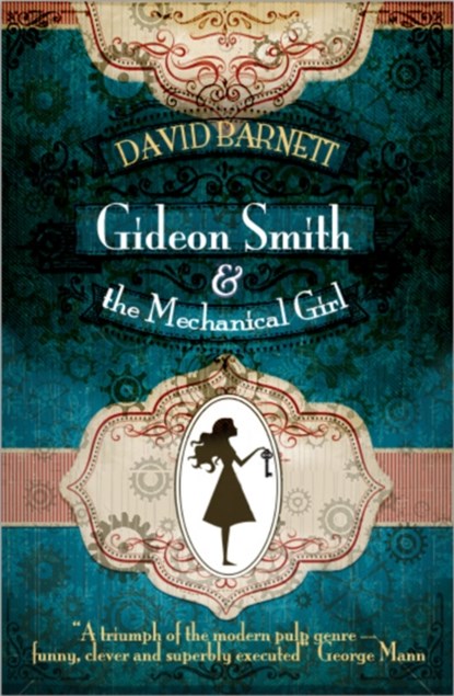 Gideon Smith and the Mechanical Girl, David Barnett - Paperback - 9781907777974