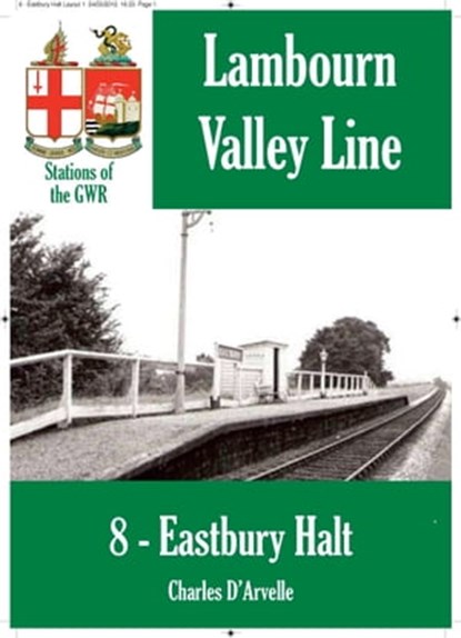 Eastbury Halt - Stations of the Great Western Railway GWR, Charles Darvelle - Ebook - 9781907791840