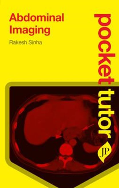 Pocket Tutor Abdominal Imaging, Rakesh Sinha - Paperback - 9781907816048