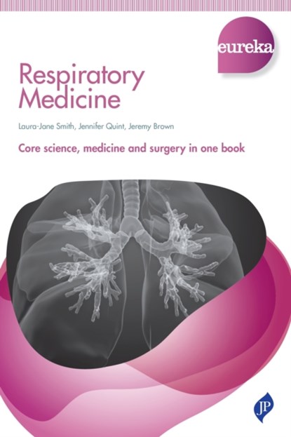 Eureka: Respiratory Medicine, Laura-Jane Smith ; Jerry Brown ; Jennifer Quint - Paperback - 9781907816727