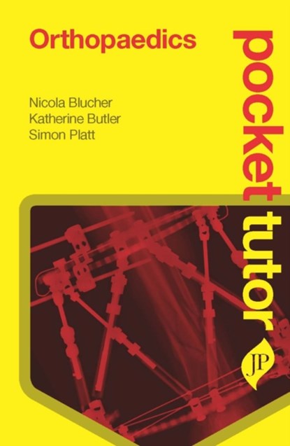 Pocket Tutor Orthopaedics, Nicola Blucher ; Katherine Butler ; Simon Platt - Paperback - 9781907816994