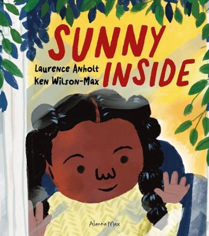 Sunny Inside, Laurence Anholt - Gebonden - 9781907825651