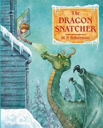 The Dragon Snatcher, M.P. Robertson - Paperback - 9781907860188