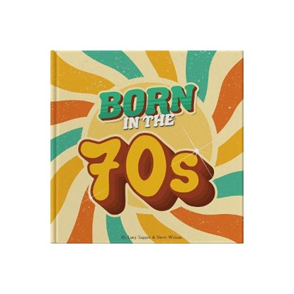 Born In The 70s, Lucy Tapper - Gebonden - 9781907860782