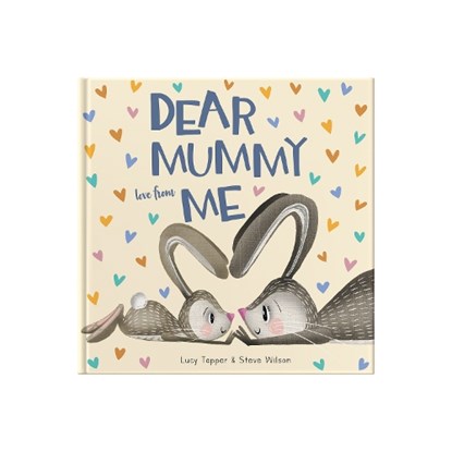 Dear Mummy Love From Me, Lucy Tapper - Gebonden - 9781907860911