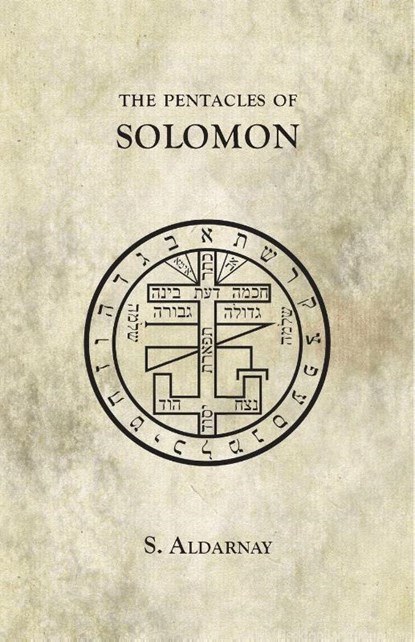 The Pentacles of Solomon, S. Aldarnay - Paperback - 9781907881220