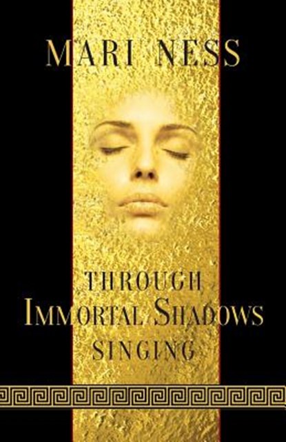 Through Immortal Shadows Singing, Mari Ness - Paperback - 9781907881558