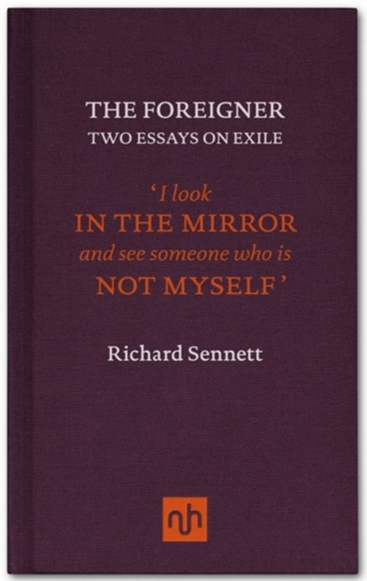 The Foreigner, Richard Sennett - Gebonden - 9781907903083