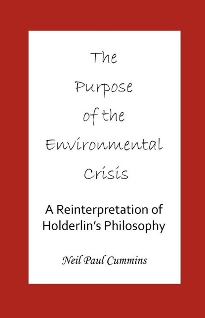 Purpose of the Environmental Crisis, Neil Paul Cummins - Paperback - 9781907962042