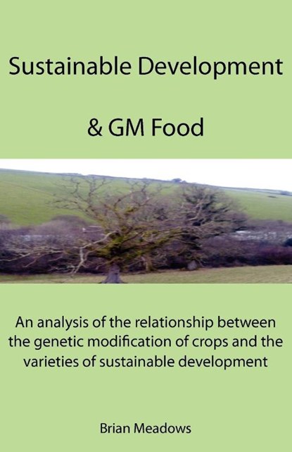 Sustainable Development & GM Food, Brian Meadows - Paperback - 9781907962066