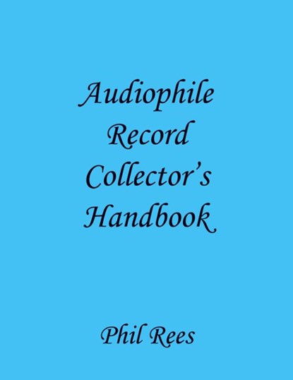 Audiophile Record Collector's Handbook, Phil Rees - Paperback - 9781907962608